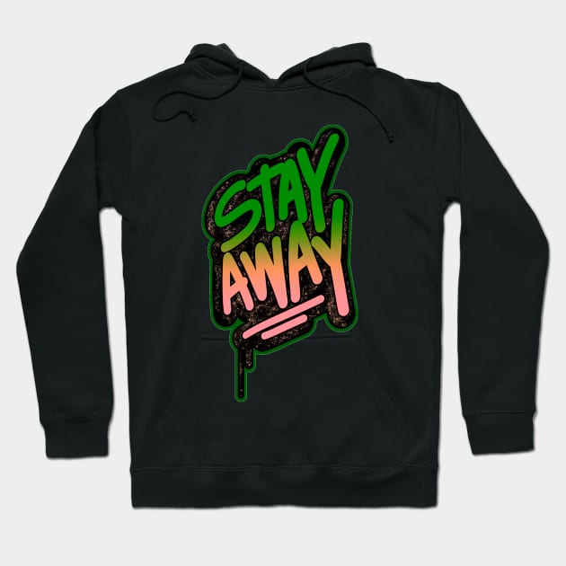 Stay Away Hoodie by aybstore